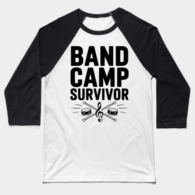 Band Camp Survivor Baseball T-Shirt by Frank Ring