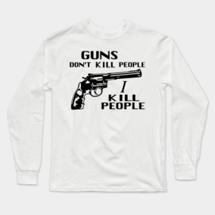 Guns Don't Kill People, I Kill People - Happy Gilmore Long Sleeve T-Shirt
