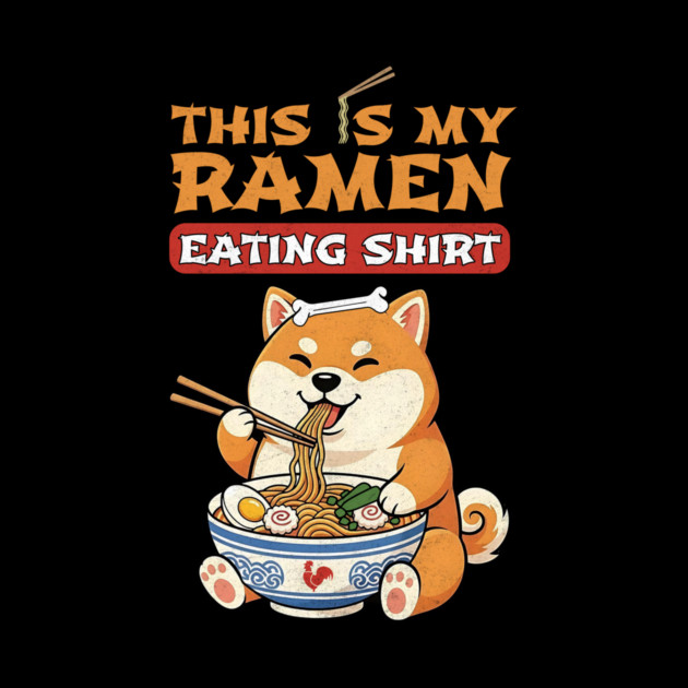 This Is My Ramen Eating Shirt – Shiba Inu Edition by Designed By Marty