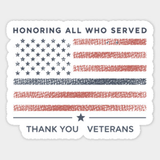 Honoring all who Served Thank you Veterans Day US Patriotic Veterans Day Sticker