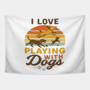 I Love Playing With Dogs T-Shirt – Minimalist Funny Dog Lover Tee for Pet Owners | Cute Typography Design for Dog Moms & Dads | Playful Pup Shirt for Everyday Style Tapestry