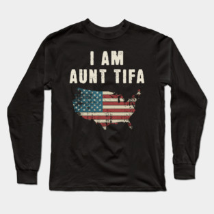I Am Aunt Tifa Long Sleeve T-Shirt