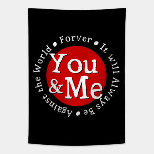 You & Me Against the World Forever Tapestry