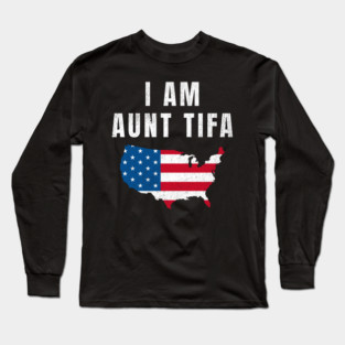 I Am Aunt Tifa, Fight Fascists, Political Awareness, Human Rights, Protest Movement, Resistance Long Sleeve T-Shirt