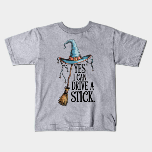 Yes I Can Drive a Stick Funny Witch Design Kids T-Shirt by Kathy Hawke