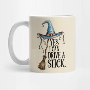 Yes I Can Drive a Stick Funny Witch Design Mug