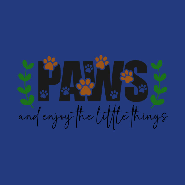 Paws and Relax Cute Animal Lover Design by Kathy Hawke