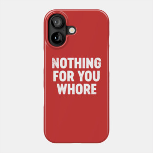 Funny Christmas Nothing For You Wh*re (White) Phone Case