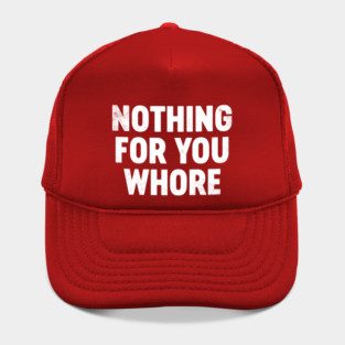 Funny Christmas Nothing For You Wh*re (White) Hat