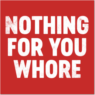 Funny Christmas Nothing For You Wh*re (White) Posters and Art