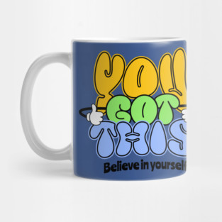 You Got This Positive Motivational Design Mug