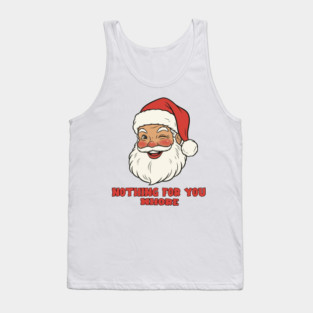 NOTHING FOR YOU WHORE - SANTA CHRISTMAS Tank Top