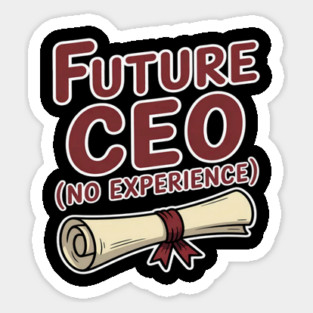 Future CEO No Experience Diploma Office Sticker