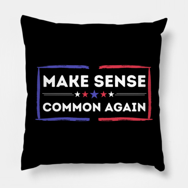 Make Sense Common Again Resist Pillow by The WYLD Tribe