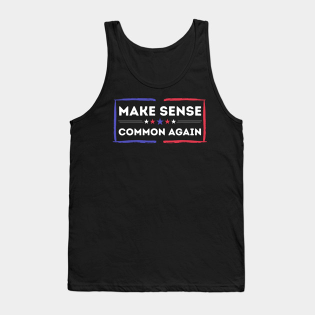 Make Sense Common Again Resist Tank Top by The WYLD Tribe