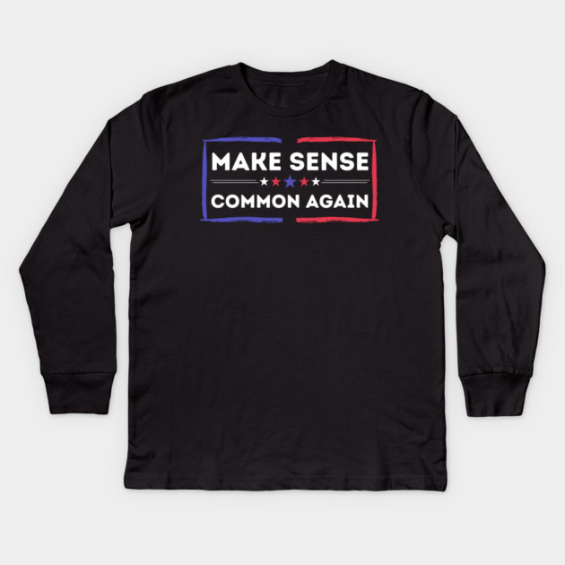 Make Sense Common Again Resist Kids Long Sleeve T-Shirt by The WYLD Tribe