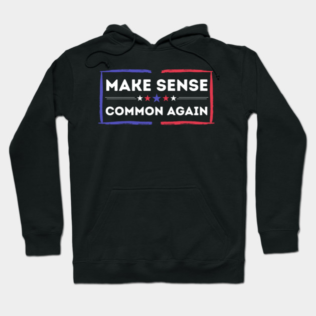 Make Sense Common Again Resist Hoodie by The WYLD Tribe