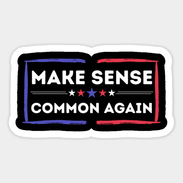 Make Sense Common Again Resist Magnet by The WYLD Tribe