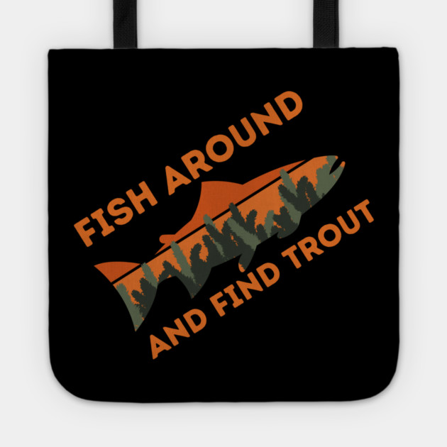 Fish around and find trout Tote by The WYLD Tribe