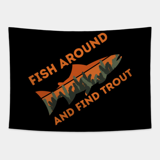 Fish around and find trout Tapestry by The WYLD Tribe
