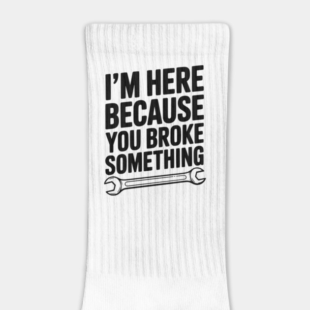 I’m Here Because You Broke Something by Frank Ring