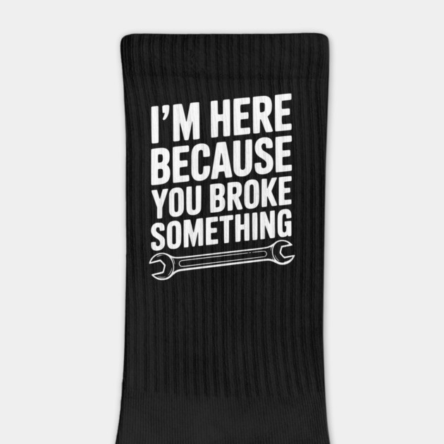 I’m Here Because You Broke Something by Frank Ring