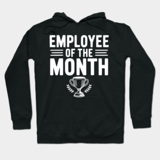 Employee of the Month Hoodie