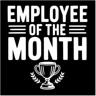 Employee of the Month Posters and Art