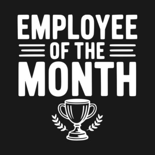 Employee of the Month T-Shirt
