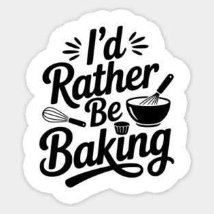 I’d Rather Be Baking Magnet