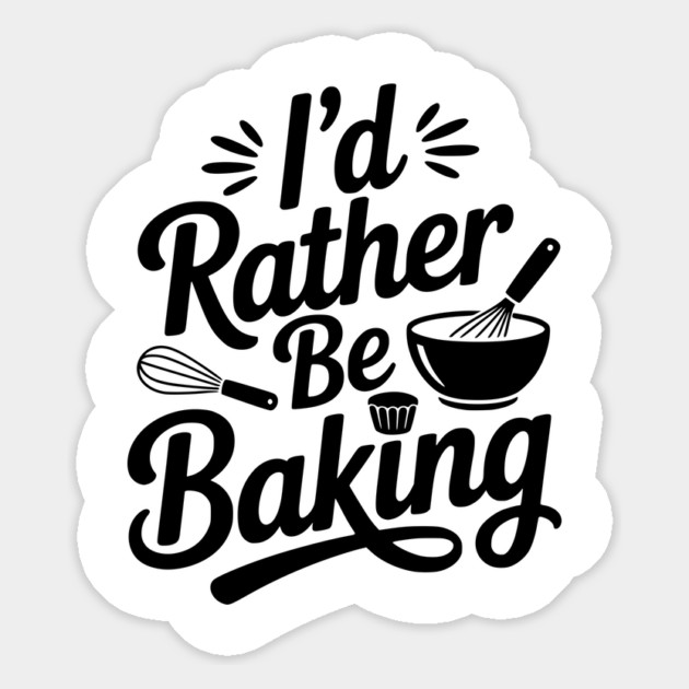 I’d Rather Be Baking Magnet by Frank Ring