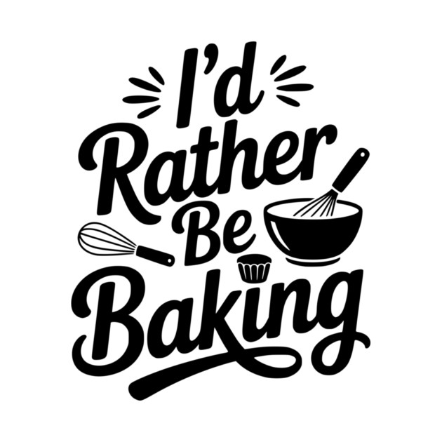 I’d Rather Be Baking by Frank Ring