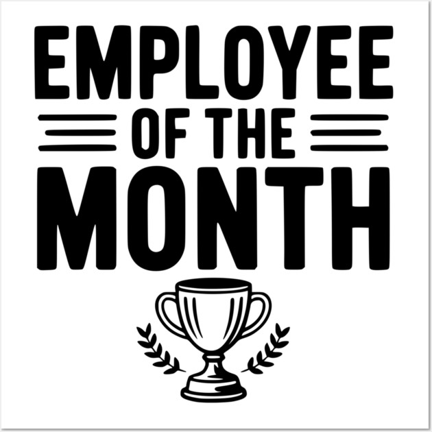 Employee of the Month Wall Art by Frank Ring