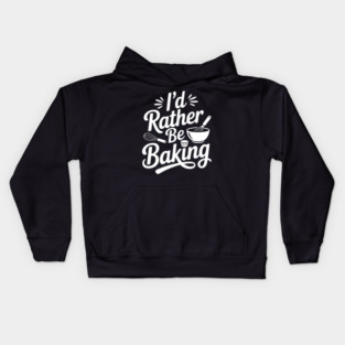 I’d Rather Be Baking Kids Hoodie