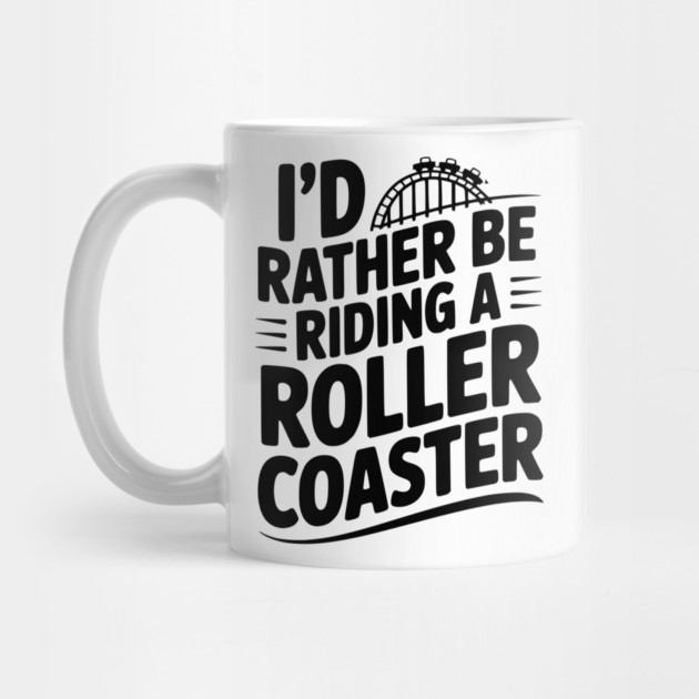 I’d Rather be Riding a Roller Coaster by Frank Ring