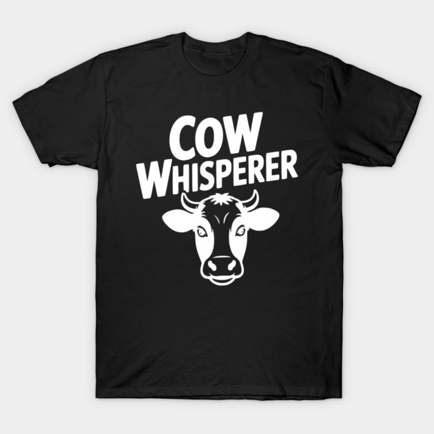 Cow Whisperer T-Shirt by Frank Ring