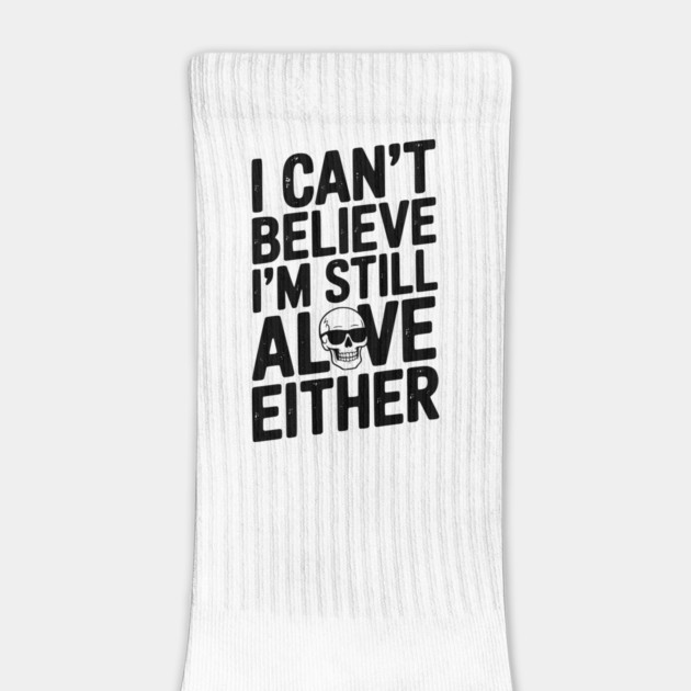 I Can’t Believe I’m Still Alive Either by Frank Ring