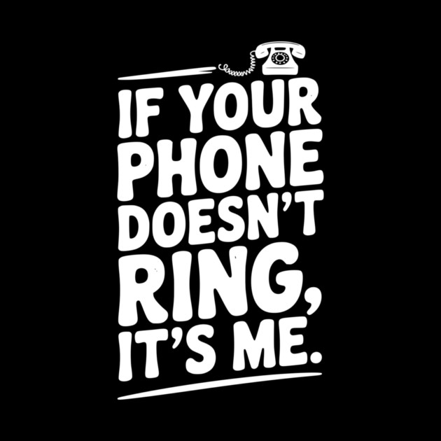 If Your Phone Doesn’t Ring It’s Me by Frank Ring