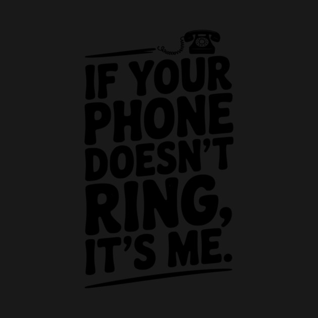 If Your Phone Doesn’t Ring It’s Me by Frank Ring