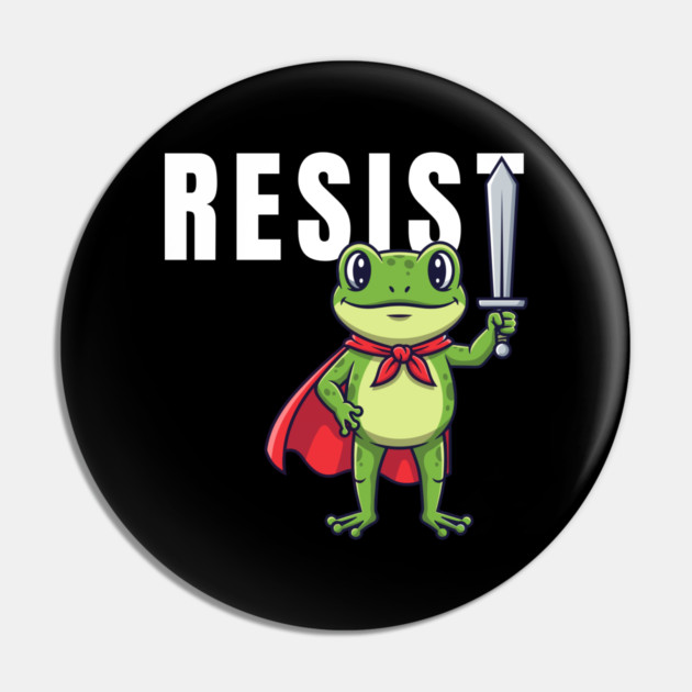 Resist-Frog Pin by Creatifly Graphic Tees