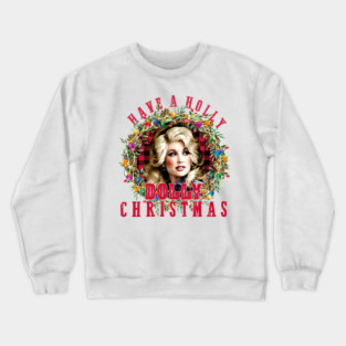 Dolly Parton Music Christmas, Have A Holly Dolly Christmas Crewneck Sweatshirt