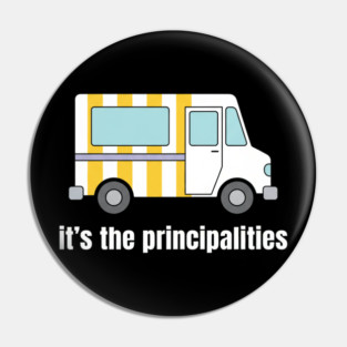 It's the principalities - Big Worm Pin