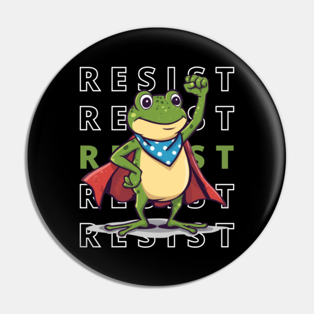 Resist-Frog Pin by Creatifly Graphic Tees