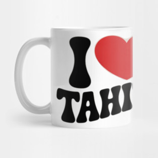 I LOVE HEART TAHITI FRENCH POLYNESIA Mug