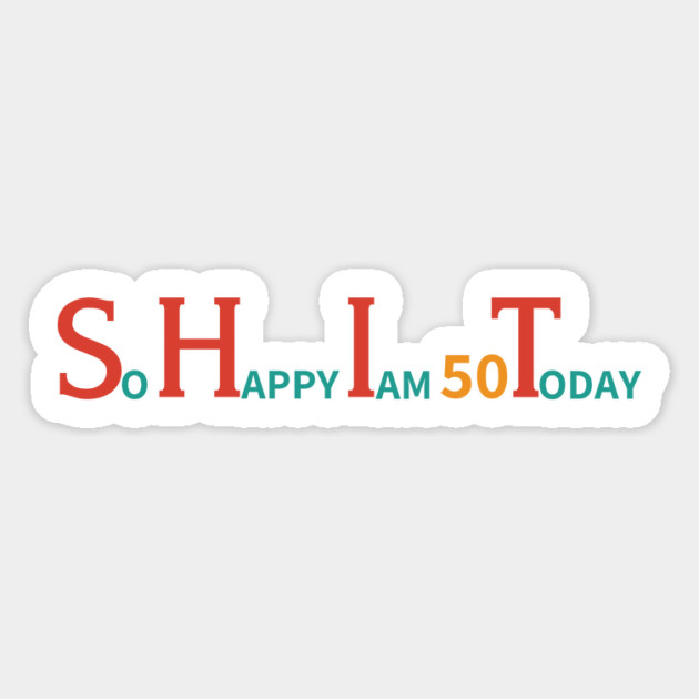 So Happy I am 50 Today – Retro Gag Magnet by Inkarti