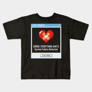 Life Update Error Everything Hurts Kids T-Shirt