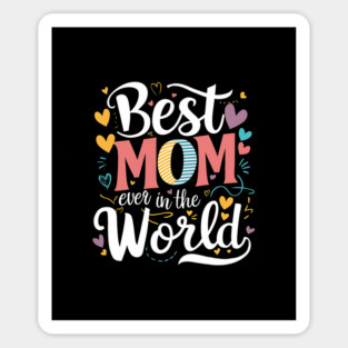 Best MOM Ever in the World – Retro Magnet