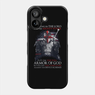 Veteran Tshirt Be Strong in The Lord and His Mighty Power Put On The Full Armor of God Phone Case