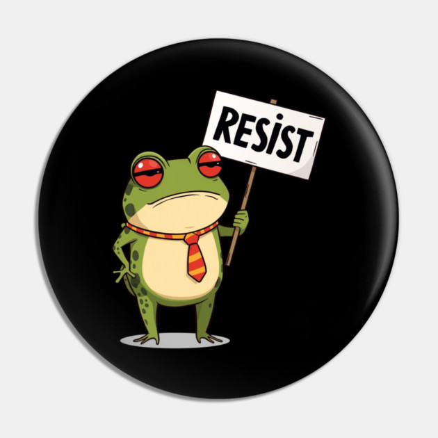 Resist-Frog Pin by Creatifly Graphic Tees