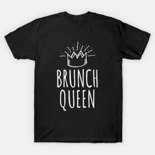 Brunch Queen T-Shirt